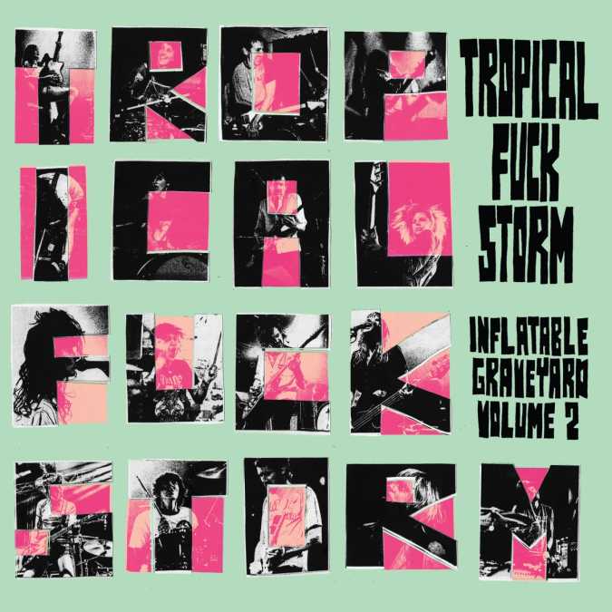 Tropical Fuck Storm announce new live album "Inflatable Graveyard Vol. 2"